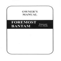 Foremost Bantam Pneumatic Press Brake Owners Manual - Models B212, B412, B512, B224, B424, B624, B824.pdf